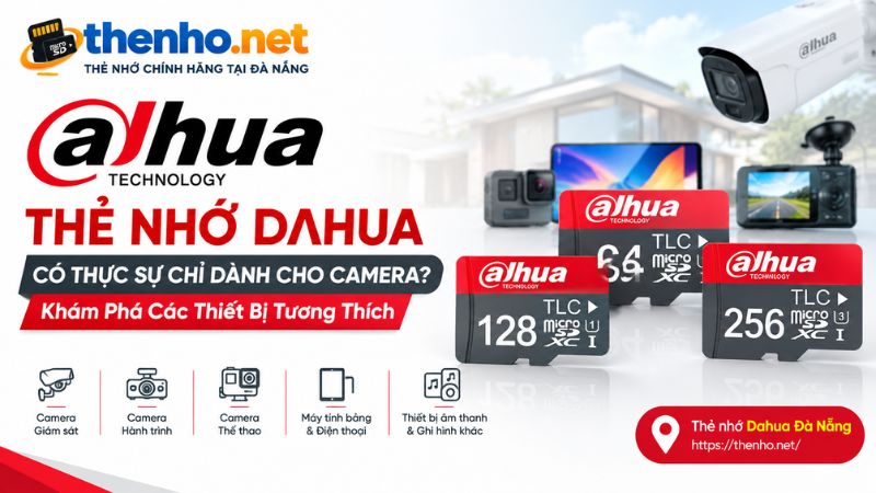 the-nho-dahua-co-thuc-su-chi-danh-cho-camera-kham-pha-cac-thiet-bi-tuong-thich